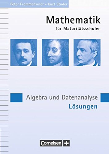 Pdf Mathematik Fur Maturitatsschulen Deutschsprachige Schweiz Algebra Und Datenanalyse Losungen Download Suellenvincent Pdf Mathematik Fur Maturitatsschulen Deutschsprachige Schweiz Algebra Und Datenanalyse Losungen Download Suellenvincent