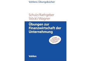 Übungen zur Finanzwirtschaft der Unternehmung: Aufgaben mit Lösungen zum Perridon / Steiner / Rathgeber (Vahlens Übungsbücher der Wirtschafts- und Sozialwissenschaften)