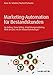 Marketing-Automation für Bestandskunden: Up-Selling, Cross-Selling, Empfehlungsmarketing: Mehr Umsatz mit der Wasserlochstrategie® (Haufe Fachbuch) by 