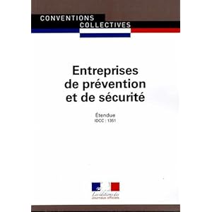 Entreprises de prévention et de sécurité, Convention collective nationale étendue,19ème édition - Brochure 3196 - IDCC : 1351 Livre en Ligne - Telecharger Ebook