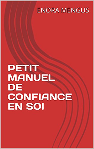 PETIT MANUEL DE CONFIANCE EN SOI en ligne PETIT MANUEL DE CONFIANCE EN SOI en ligne