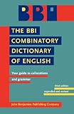 The BBI Combinatory Dictionary of English: Your guide to collocations and grammar. Third edition revised by Robert Ilson by 