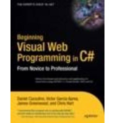 [(Beginning Visual Web Programming in C#: From Novice to Professional )] [Author: Daniel Cazzulino] [Oct-2004]