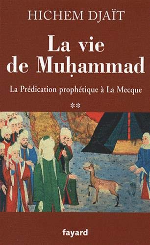 Télécharger La vie de Muhammad T.2: La prédication prophétique à La Mecque PDF