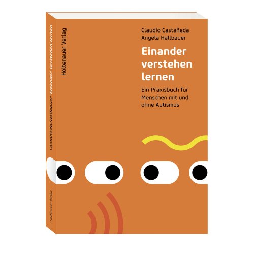 Download Einander verstehen lernen: Ein Praxisbuch für Menschen mit und ohne Autismus Download Einander verstehen lernen: Ein Praxisbuch für Menschen mit und ohne Autismus