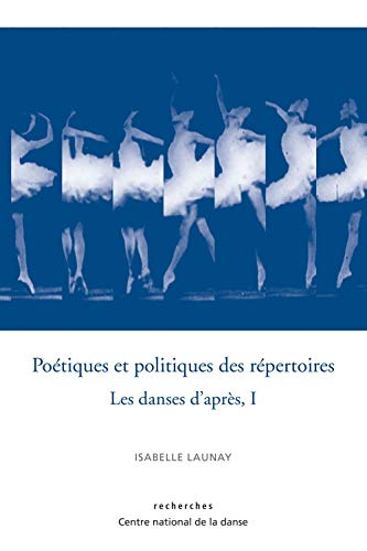 Télécharger Poétiques et politiques des répertoires - Les danses d'après, Vol.1 PDF Ebook En Ligne