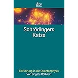 Schrödingers Katze: Einführung in die Quantenphysik