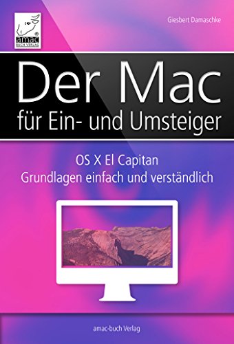 Download Der Mac für Ein- und Umsteiger: OS X El Capitan Grundlagen einfach und verständlich Download Der Mac für Ein- und Umsteiger: OS X El Capitan Grundlagen einfach und verständlich
