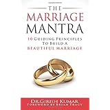 The Marriage Mantra: 10 Guiding Principles to Build a Beautiful Marriage