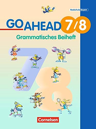 Go Ahead - Ausgabe für die sechsstufige Realschule in Bayern: 7./8. Jahrgangsstufe - Grammatisches Beiheft