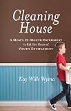 Image de Cleaning House: A Mom's Twelve-Month Experiment to Rid Her Home of Youth Entitlement