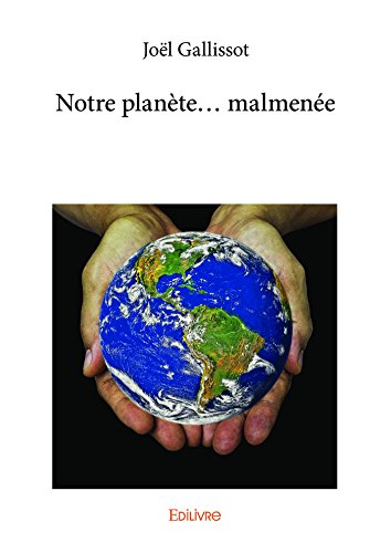 Download Notre planète... malmenée