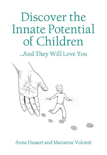 Discover the Innate Potential of Children: ... and They Will Love You
