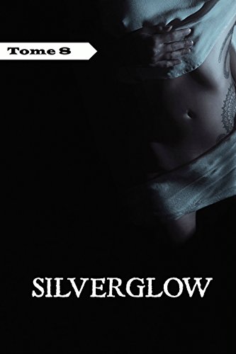 Silverglow, Tome 8 francais