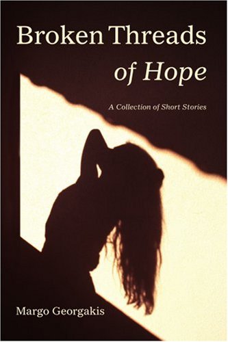 Broken Threads of Hope: A Collection of Short Stories