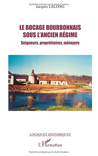 Le bocage bourbonnais sous l'ancien régime en ligne Le bocage bourbonnais sous l'ancien régime en ligne