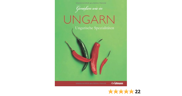Geniessen Wie In Ungarn Ungarische Spezialitaten Amazon De Aniko Gergely Text Christoph Buschel Ruprecht Stempell Fotografien Bucher