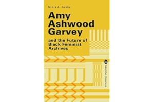 Amy Ashwood Garvey and the Future of Black Feminist Archives: 3 (Radical Black Women Series)