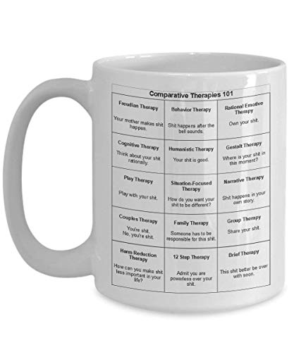 Funny Mental Health Counselor Social Worker Comparative Therapies 101 - Funny Shit Therapist Ceramic 15 Oz White Coffee Mug by Blue Feather Web 11 oz Funny Coffe Gift Mug