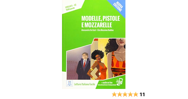 Modelle Pistole E Mozzarelle Nuova Edizione Livello 3 Lekture Audiodateien Als Download Letture Italiano Facile Amazon De De Giuli Alessandro Naddeo Ciro Massimo Bucher