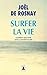 Surfer la vie : Comment...