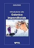Introduzione alla galenica imprenditoriale