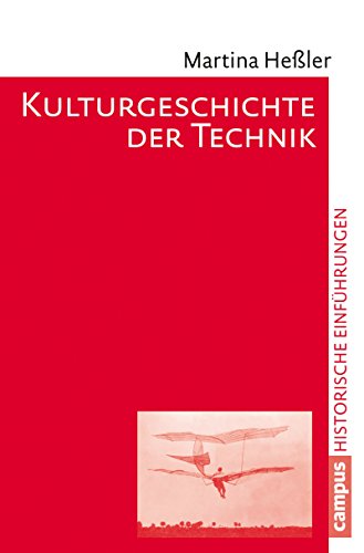 Download Kulturgeschichte der Technik (Historische Einführungen) Download Kulturgeschichte der Technik (Historische Einführungen)