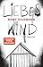 Liebes Kind: Thriller by