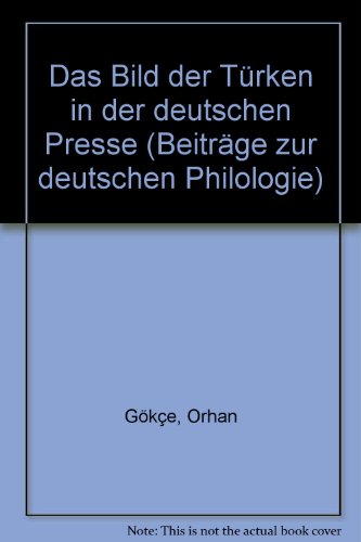 Das Bild der Türken in der deutschen Presse: Eine Inhaltsanalyse der Berichterstattung zum Besuch des türkischen Ministerpräsidenten Turgut Özal im Herbst 1984 in der Bundesrepublik Deutschland
