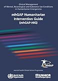 Image de Mhgap Humanitarian Intervention Guide Mhgap-hig: Clinical Management of Mental, Neurological and Substance Use Conditions in Humanitarian Emergencies