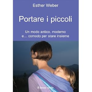 Portare i piccoli (Il bambino naturale)