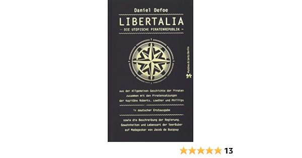 Libertalia Die Utopische Piratenrepublik Daniel Defoe Helge Meves David Meienreis Arne Braun Amazon De Bucher