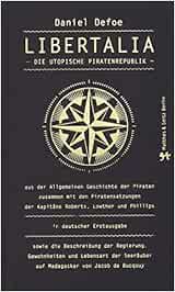 Libertalia Die Utopische Piratenrepublik Daniel Defoe Helge Meves David Meienreis Arne Braun Amazon De Bucher