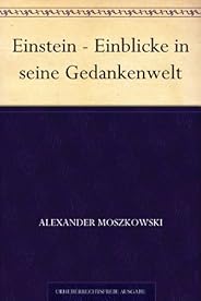 Einstein - Einblicke in seine Gedankenwelt