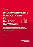 Image de English Correspondence and Report Writing for Real Estate Professionals: Anleitung, Mustersätze und -formulierungen, Briefe und Fachvokabular zur ...