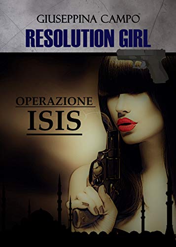 Resolution Girl Operazione Isis Ebook Giuseppina Campo