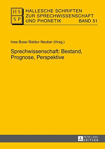 Preisvergleich Produktbild Sprechwissenschaft: Bestand, Prognose, Perspektive (Hallesche Schriften zur Sprechwissenschaft und Phonetik, Band 51)