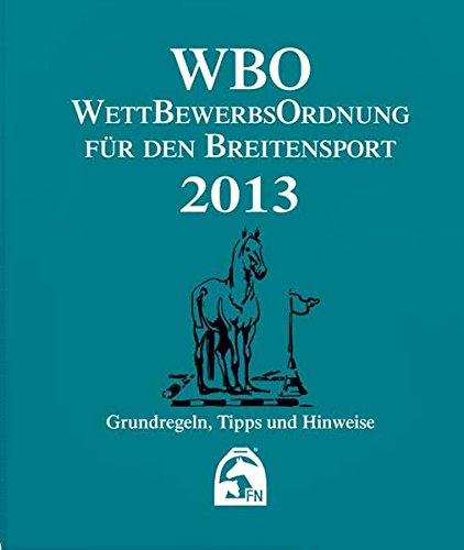 Wettbewerbsordnung für den Breitensport 2013 (WBO): Grundregeln, Tipps und Hinweise (Regelwerke) Wettbewerbsordnung für den Breitensport 2013 (WBO): Grundregeln, Tipps und Hinweise (Regelwerke)