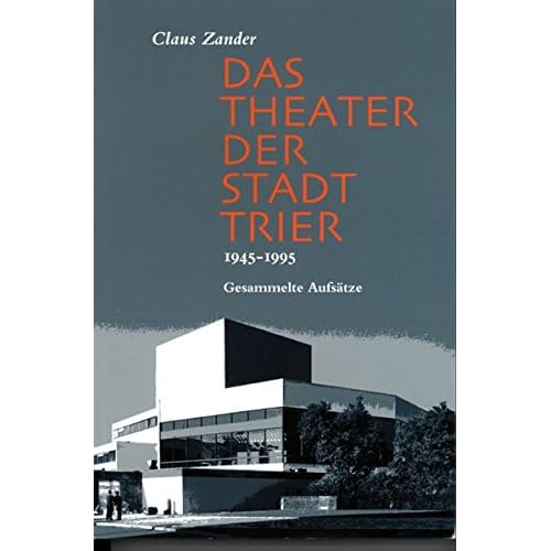 [PDF] Download Das Theater der Stadt Trier 1945-1995: Gesammelte Aufsátze Kostenlos