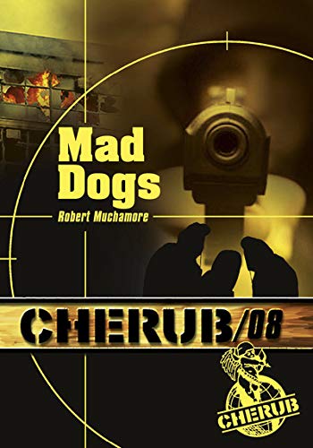 Cherub, Tome 8 : Mad dogs Cherub, Tome 8 : Mad dogs