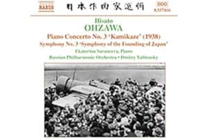 OHZAWA: Piano Concerto No. 3, 'Kamikaze' / Symphony No. 3