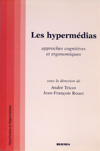 LES HYPERMEDIAS. Approches cognitives et ergonomiques gratuit LES HYPERMEDIAS. Approches cognitives et ergonomiques gratuit