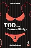  Tod des Dessous-Königs: Ein Wäsche-Krimi