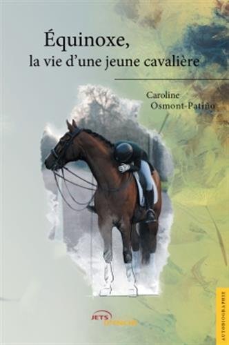 Equinoxe, la vie d'une jeune cavalière francais Equinoxe, la vie d'une jeune cavalière francais