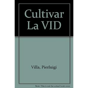 Cultivar la vid (Agricultura Y Horticultura)