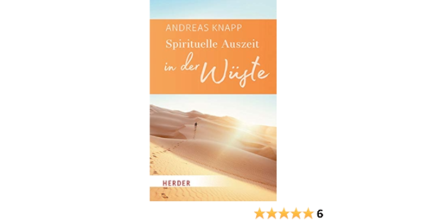 Spirituelle Auszeit In Der Wuste Impulse Zum Auftanken Herder Spektrum Amazon De Knapp Andreas Bucher