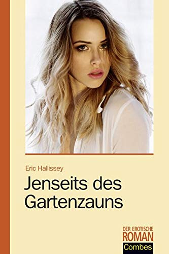 Preisvergleich Produktbild Jenseits des Gartenzauns (Der erotische Roman)