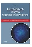 Praxishandbuch Integrale Organisationsentwicklung: Grundlagen für zukunftsfähige Organisationen entwickeln by Heiko Veit