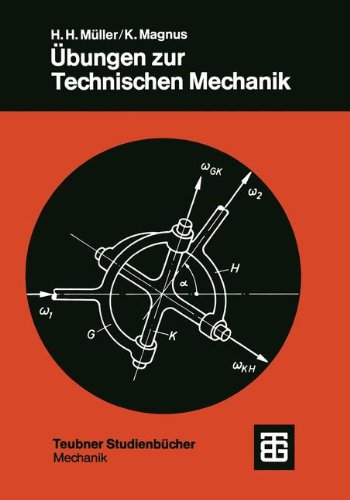 Übungen zur Technischen Mechanik (Leitfäden der angewandten Mathematik und Mechanik - Teubner Studienbücher)