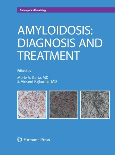Amyloidosis: Diagnosis and Treatment (Contemporary Hematology) (2012-09-12)